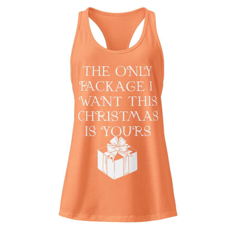 Women’s The Only Package I Want This Christmas Is Yours - Tank Top (White Print)