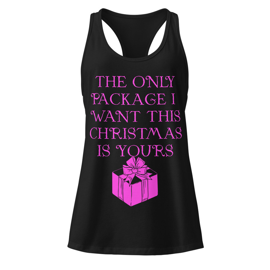 Women’s The Only Package I Want This Christmas Is Yours - Tank Top (Pink Print)
