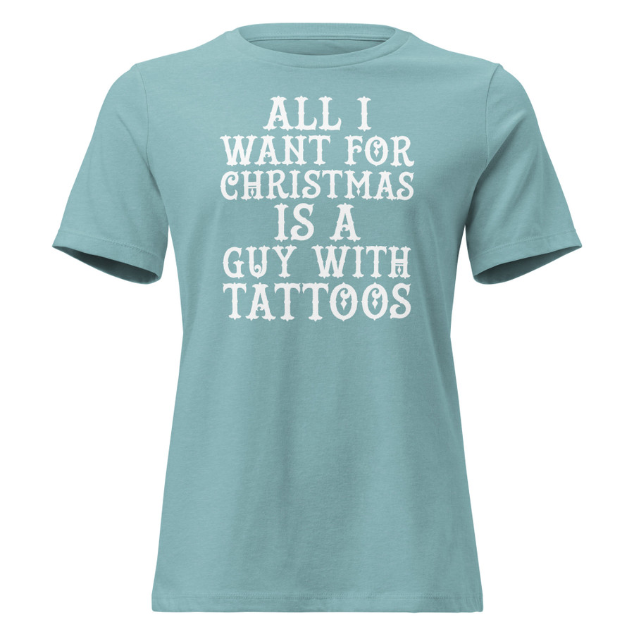 Women's All I Want For Christmas Is A Guy With Tattoos - Shirt (White Print)