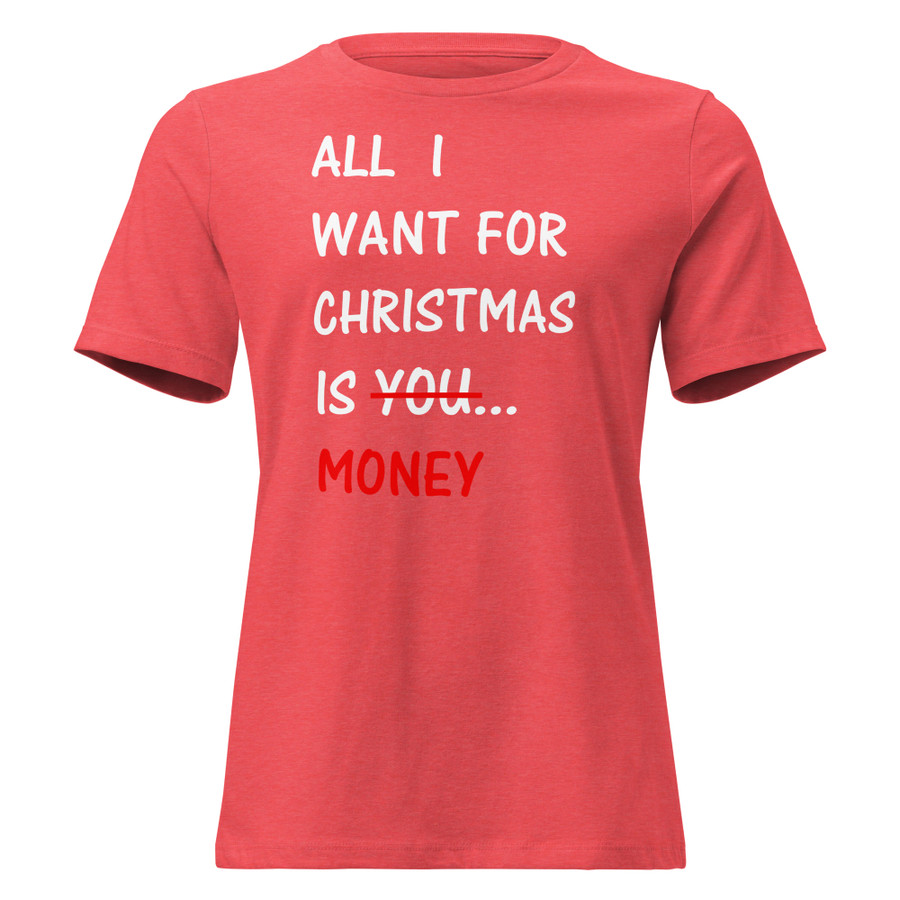 Women's All I Want For Christmas Is You Money - Shirt (White Print)