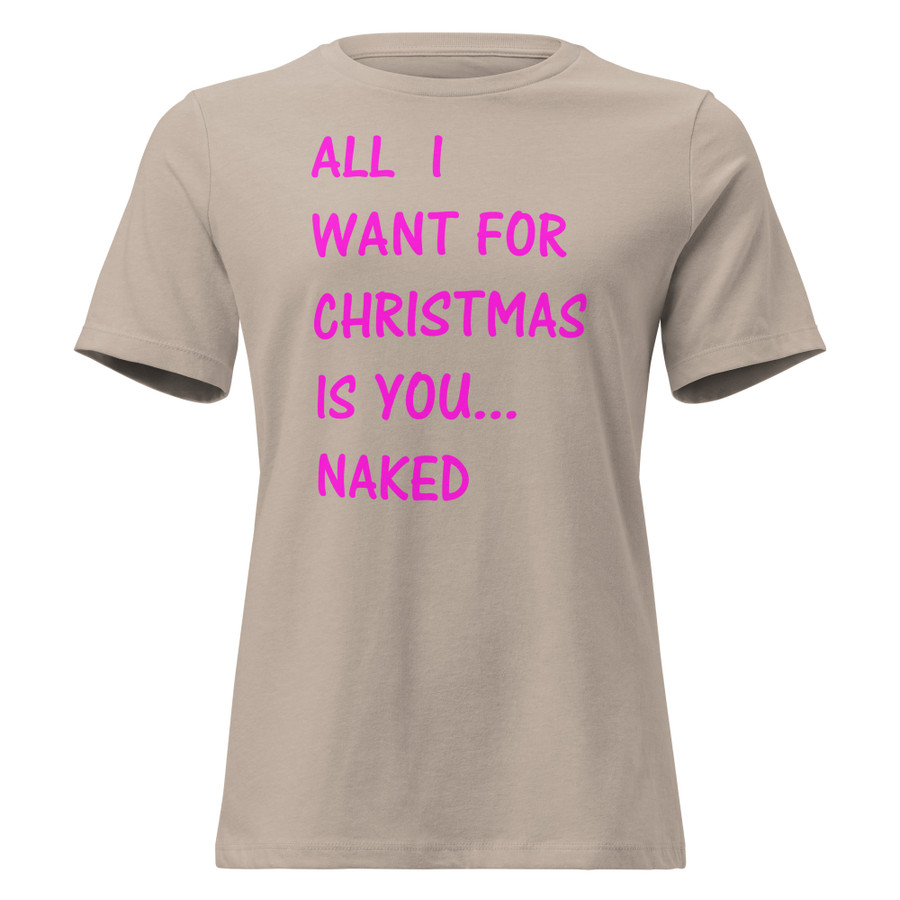 Women's All I Want For Christmas Is You Naked - Shirt (Pink Print)