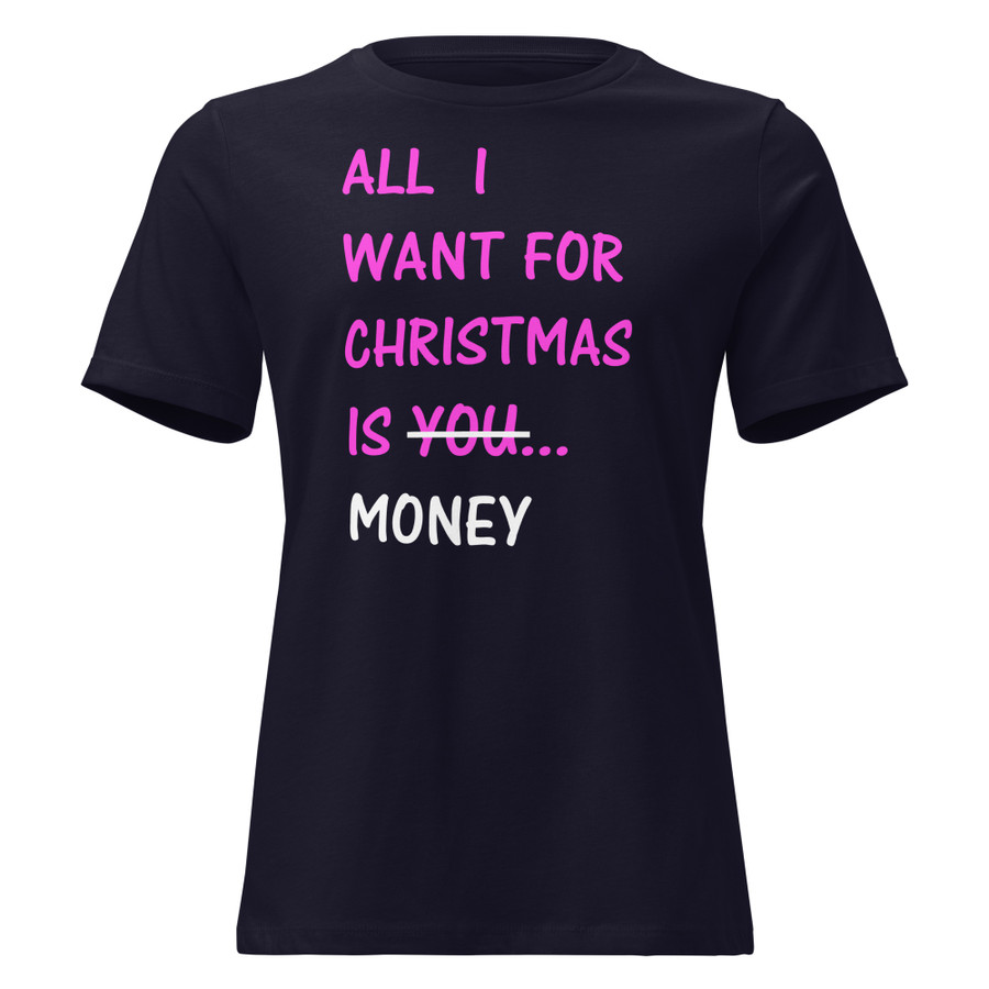 Women's All I Want For Christmas Is You Money - Shirt (Pink Print)