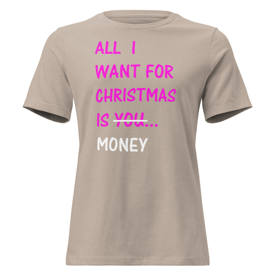 Women's All I Want For Christmas Is You Money - Shirt (Pink Print)