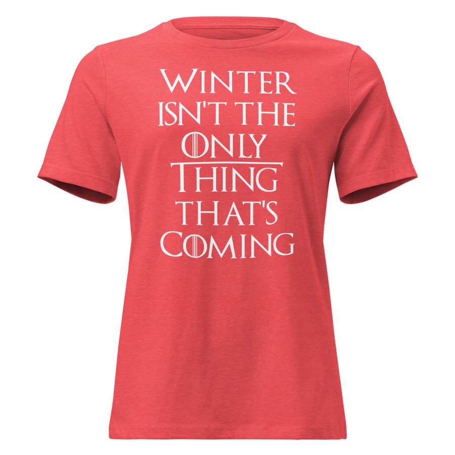Women's Winter Isn't The Only Thing That's Coming - Shirt (White Print)