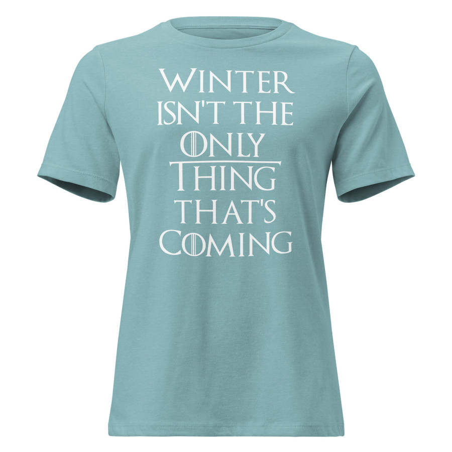 Women's Winter Isn't The Only Thing That's Coming - Shirt (White Print)