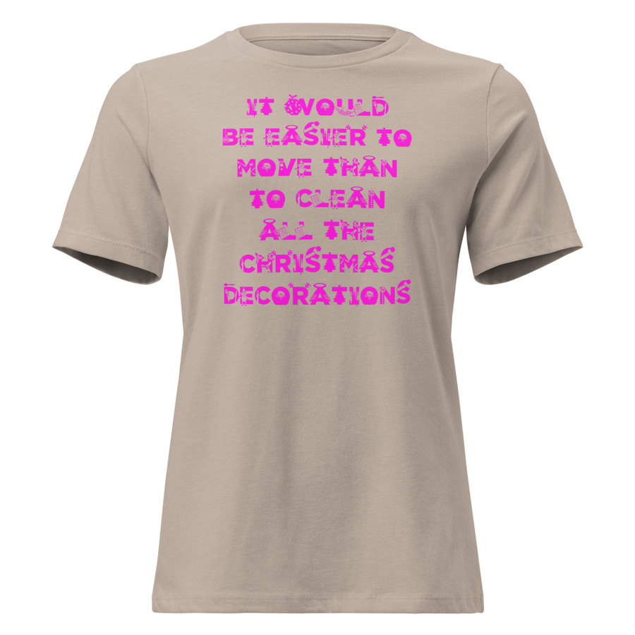 Women's It Would Be Easier To Move Than To Clean All The Christmas Decorations - Shirt (Pink Print)