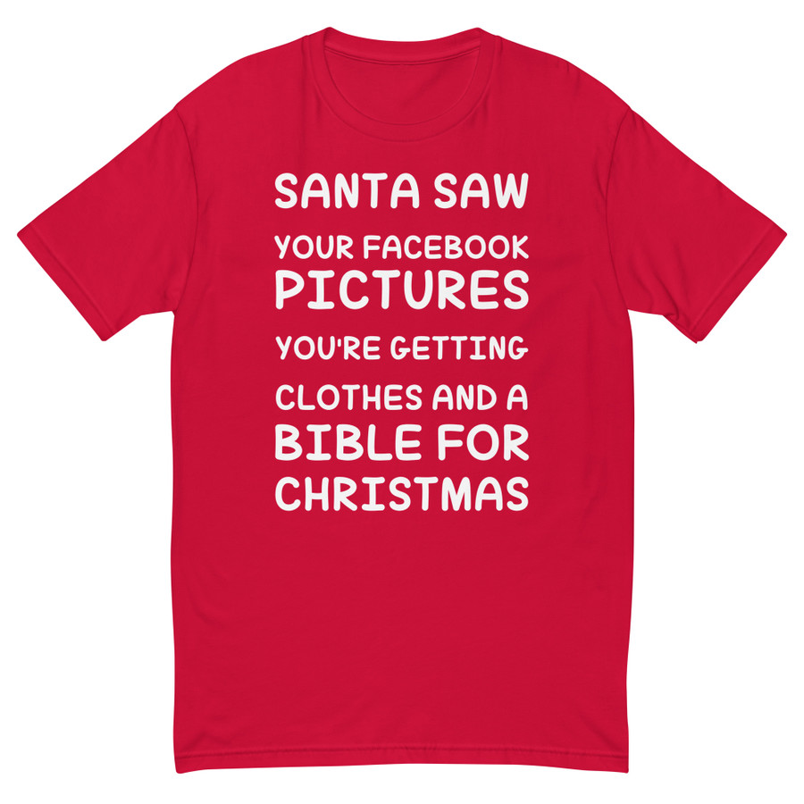 Men's Santa Saw Your Facebook Pictures You'Re Getting Clothes And A Bible For Christmas - Shirt (White Print)