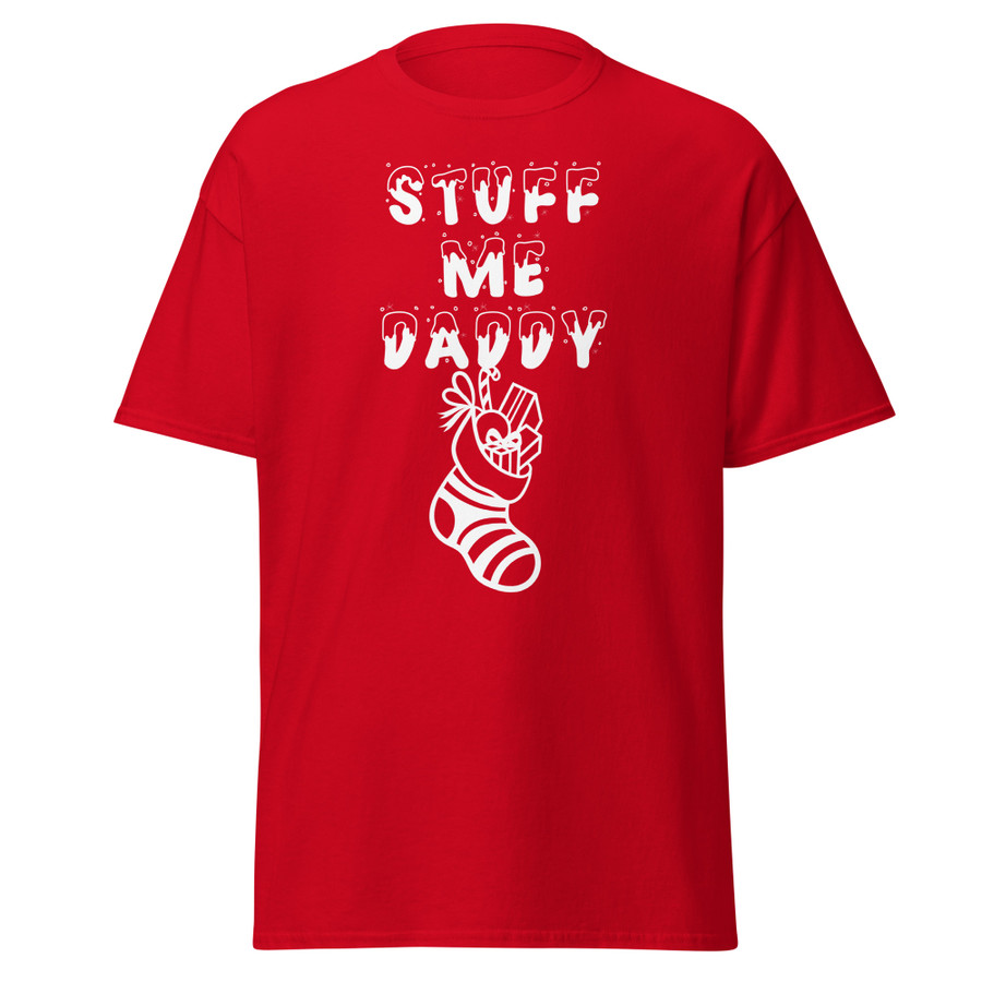 Unisex Stuff Me Daddy - Shirt (White Print)