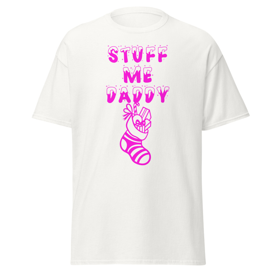 Unisex Stuff Me Daddy - Shirt (Pink Print)