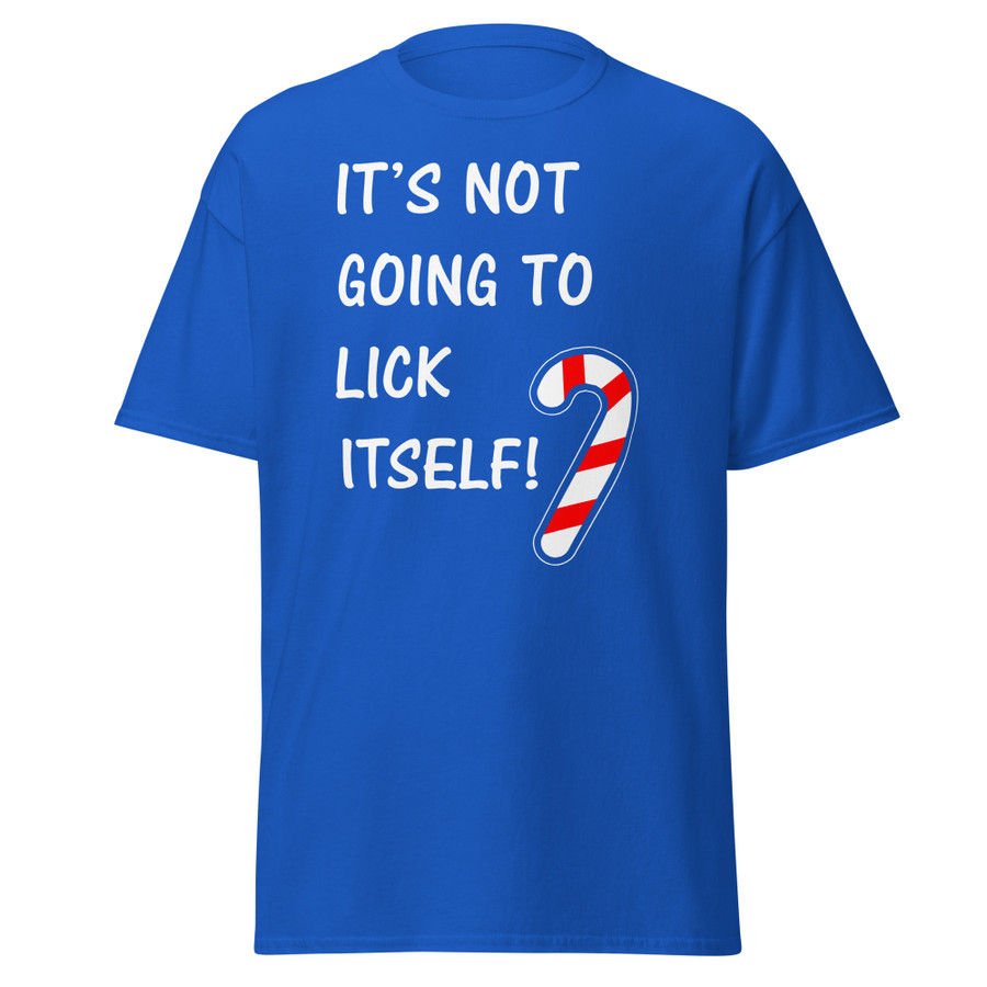 Unisex It’S Not Going To Lick Itself - Shirt (White Print)