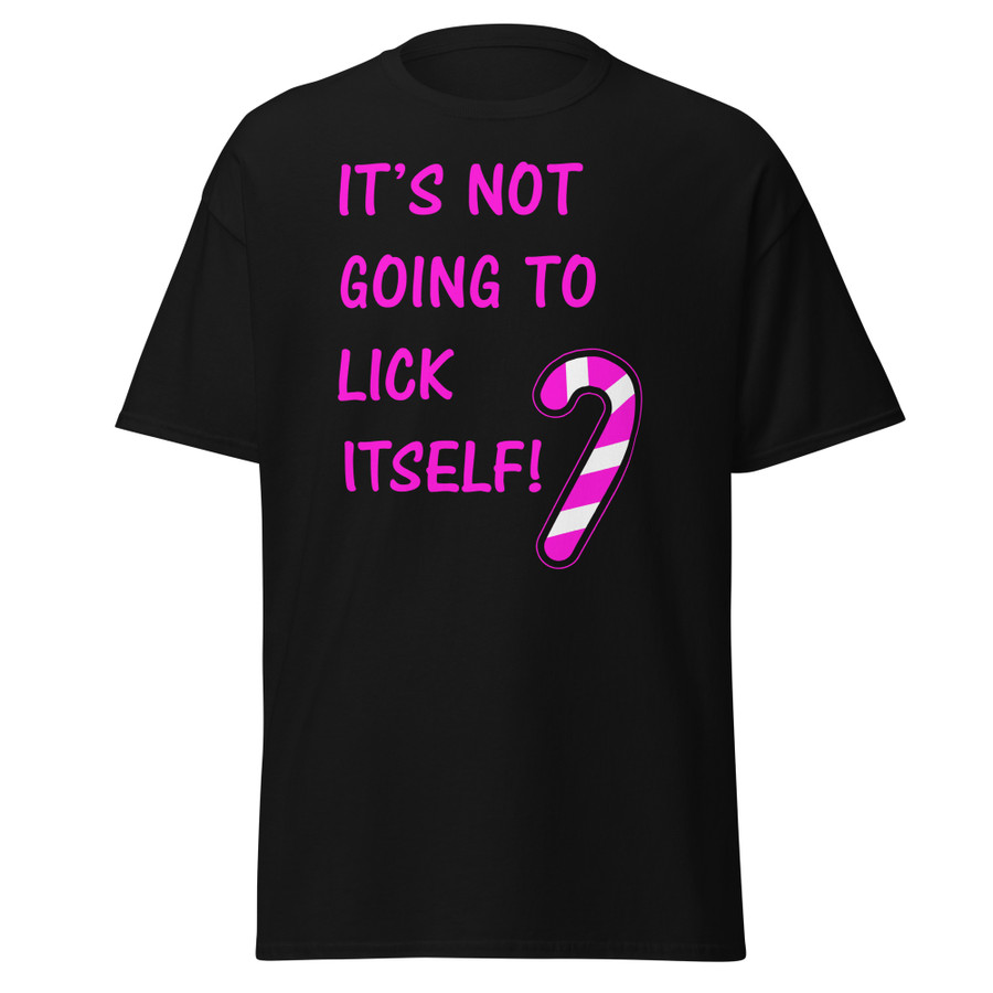 Unisex It’S Not Going To Lick Itself - Shirt (Pink Print)