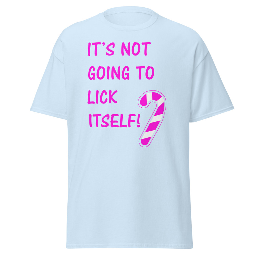 Unisex It’S Not Going To Lick Itself - Shirt (Pink Print)