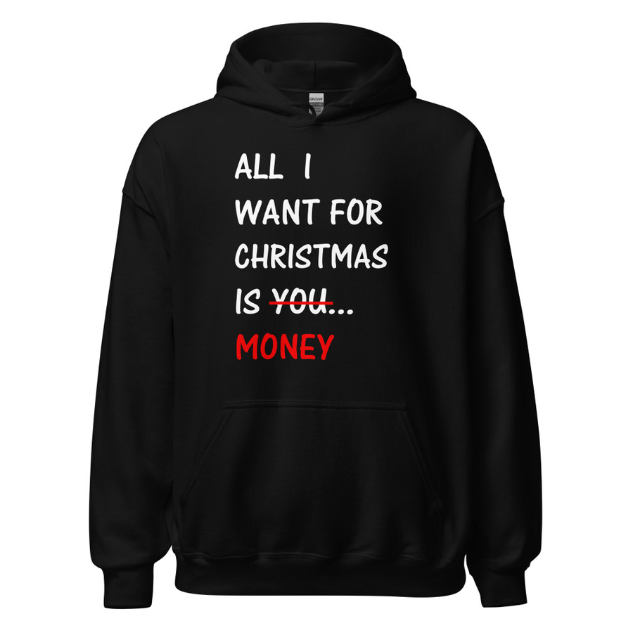 Unisex All I Want For Christmas Is You Money - Hoodie (White Print)