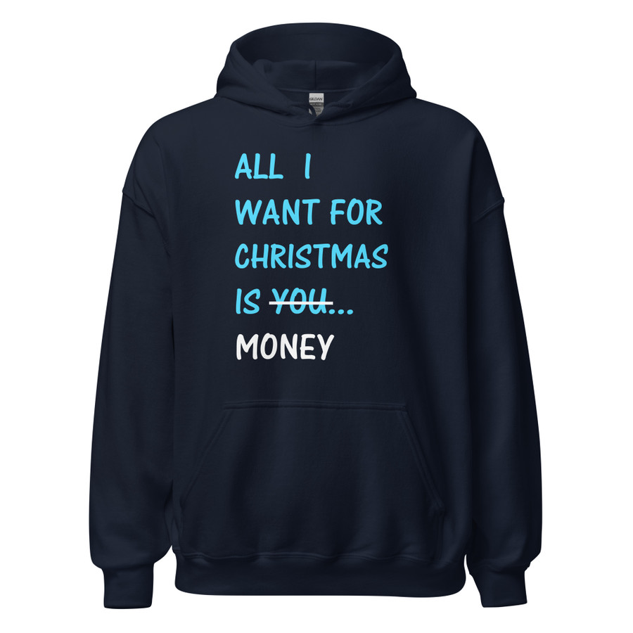 Unisex All I Want For Christmas Is You Money - Hoodie (Blue Print)