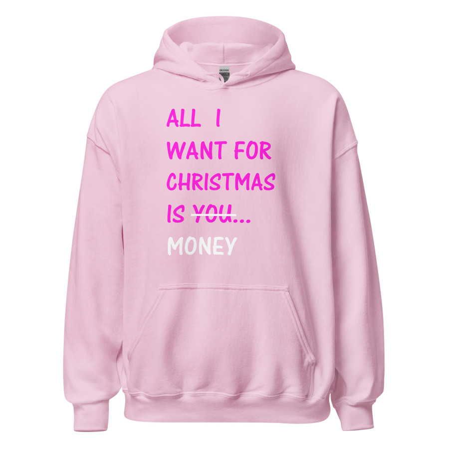 Unisex All I Want For Christmas Is You Money - Hoodie (Pink Print)