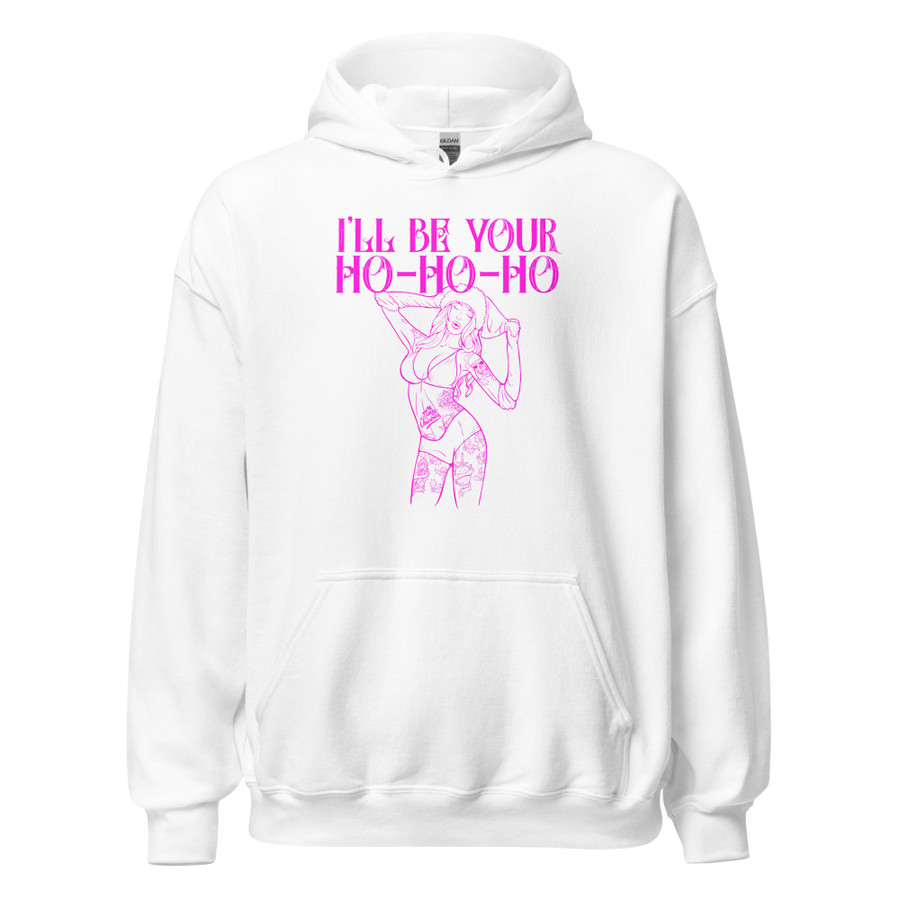 Unisex I'll Be Your Ho-Ho-Ho - Hoodie (Pink Print)