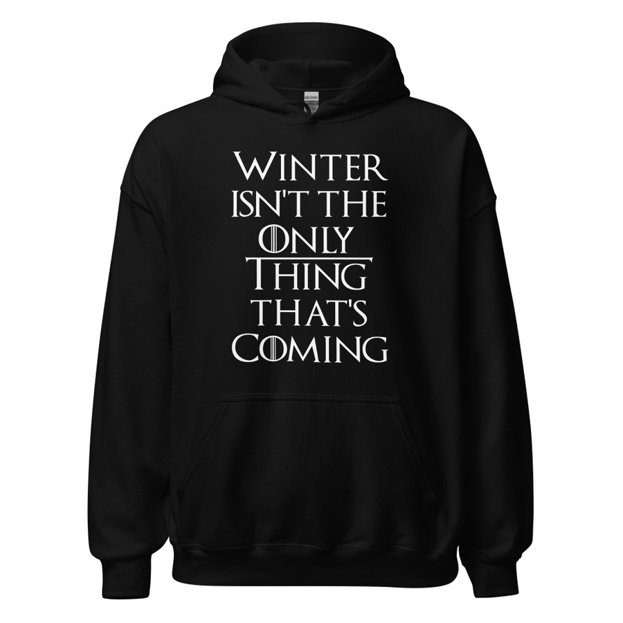 Unisex Winter Isn't The Only Thing That's Coming - Hoodie (White Print)