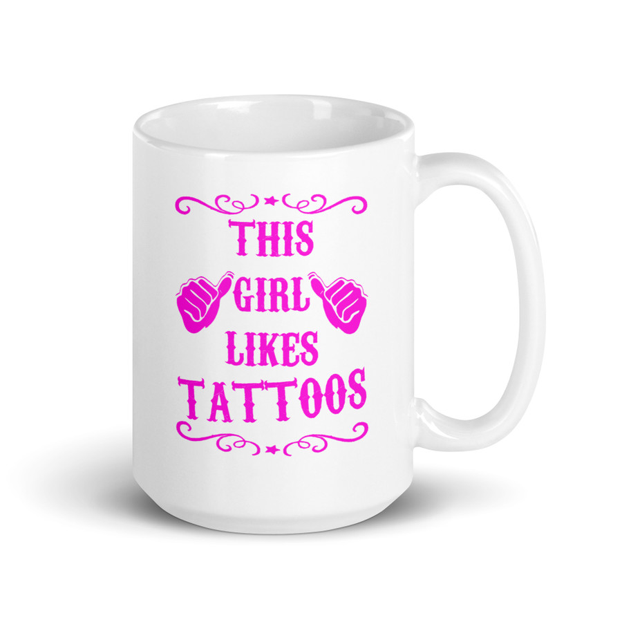 This Girl Likes Tattoos - White Glossy Mug (Pink Print)