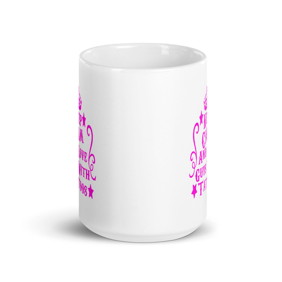 Keep Calm And Love Guys With Tattoos - White Glossy Mug (Pink Print)