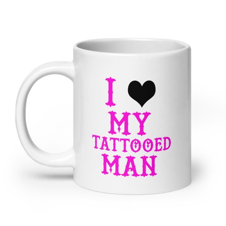 I Heart My Tattooed Man - White Glossy Mug (Pink Print)