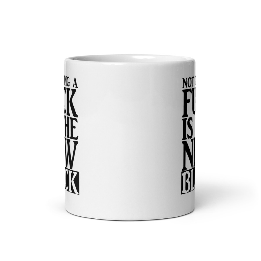 Not Giving A Fuck Is The New Black - White Glossy Mug (Black Print)