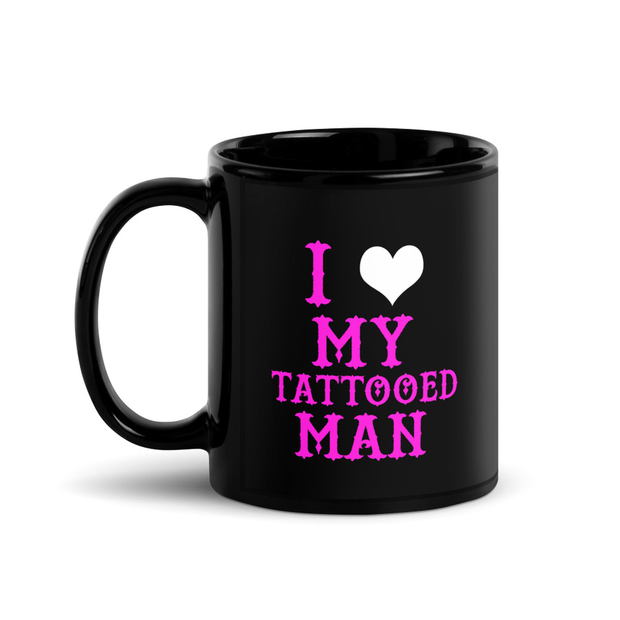 I Heart My Tattooed Man - Black Glossy Mug (Pink Print)
