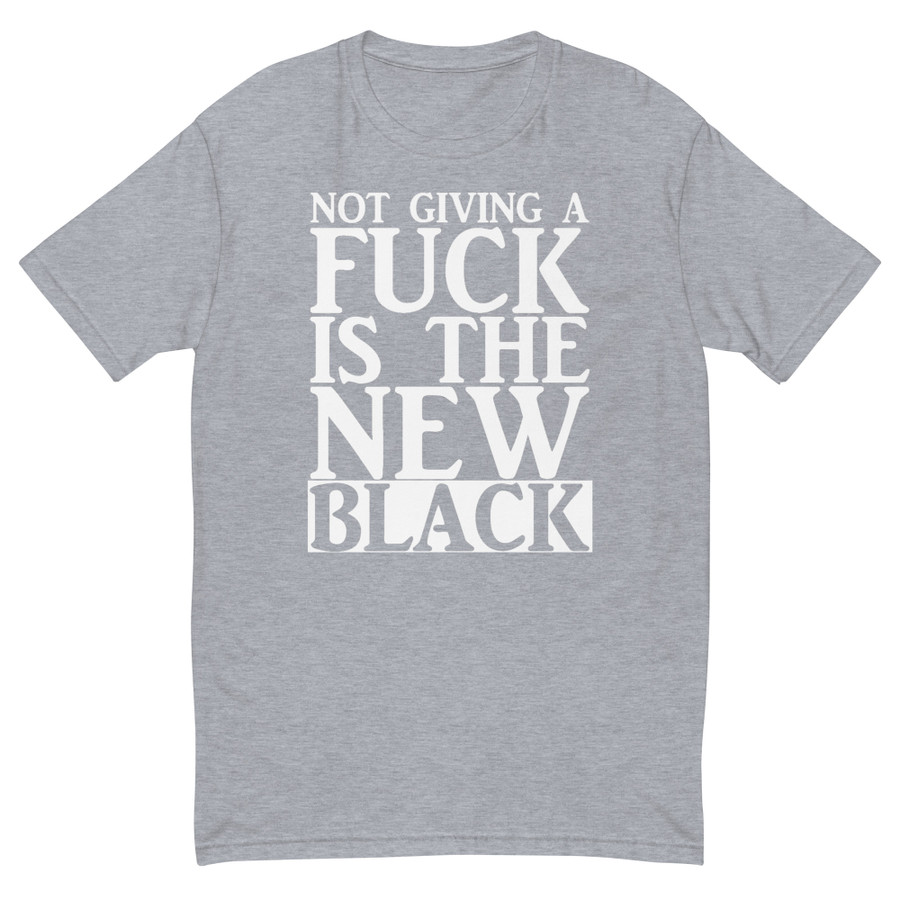 Men's Not Giving A Fuck Is The New Black - Shirt (White Print)