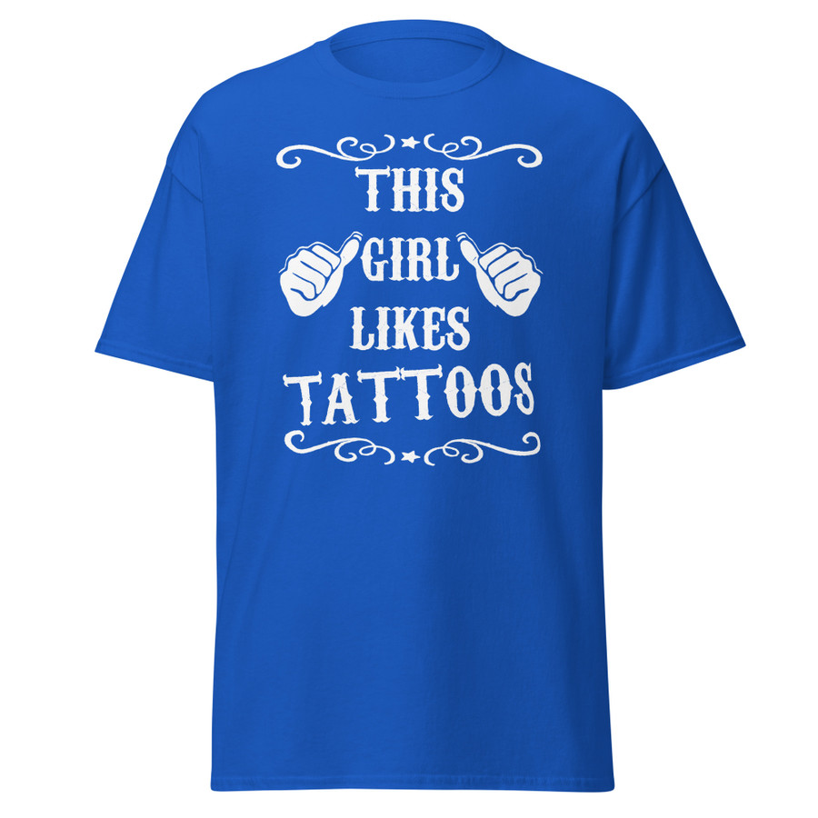 Unisex This Girl Likes Tattoos - Shirt (White Print)