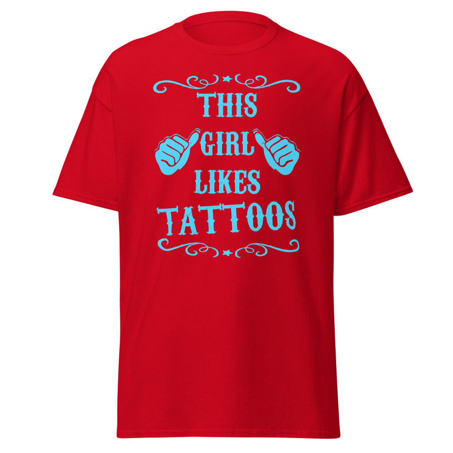 Unisex This Girl Likes Tattoos - Shirt (Blue Print)