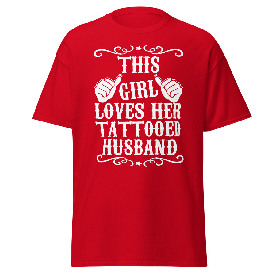 Unisex This Girl Loves Her Tattooed Husband - Shirt (White Print)