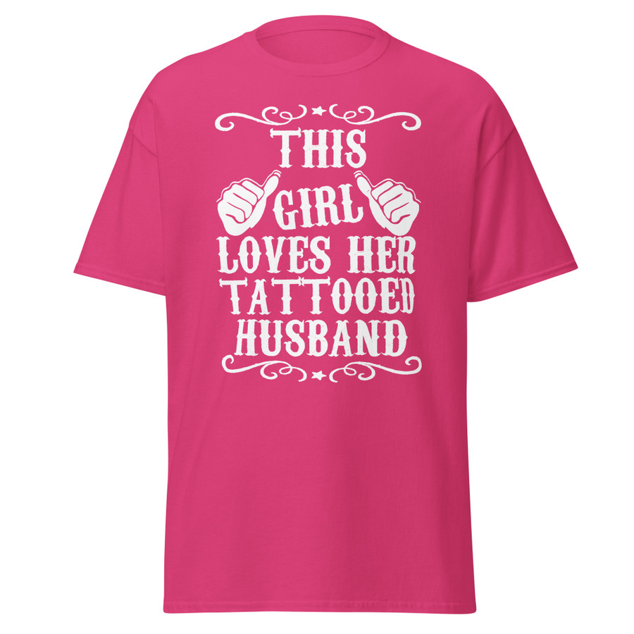Unisex This Girl Loves Her Tattooed Husband - Shirt (White Print)