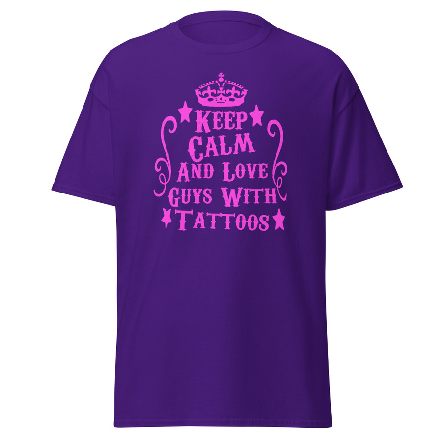 Unisex Keep Calm And Love Guys With Tattoos - Shirt (Pink Print)
