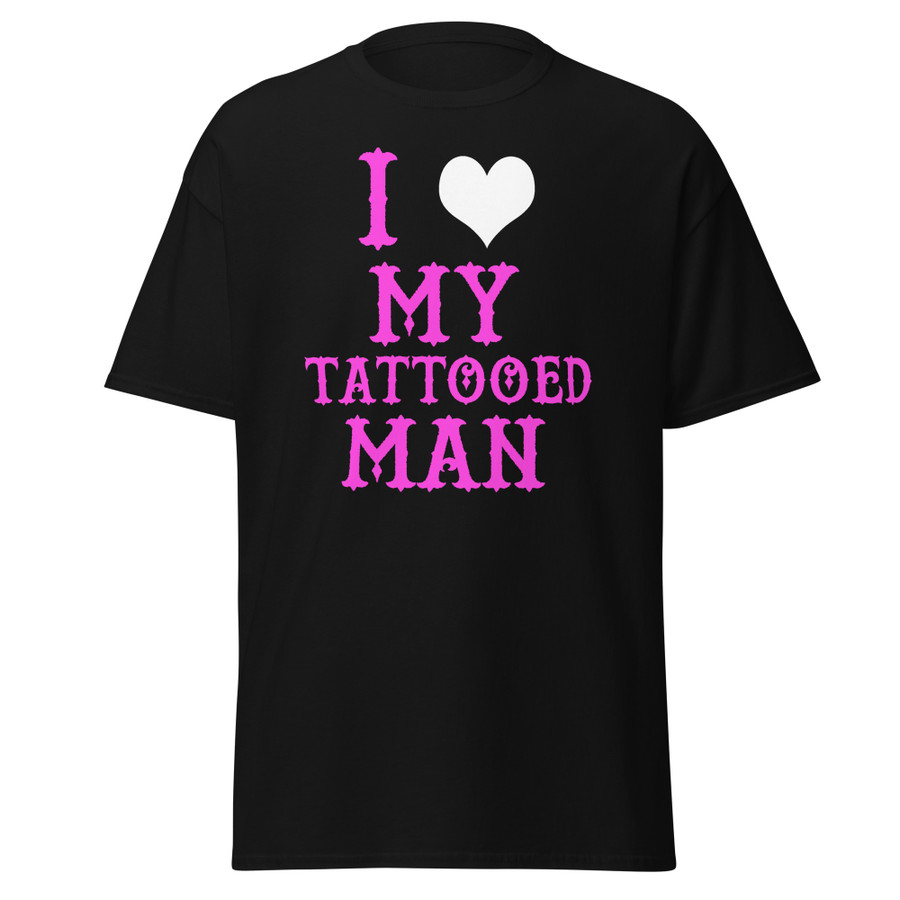 Unisex I Heart My Tattooed Man - Shirt (Pink Print)