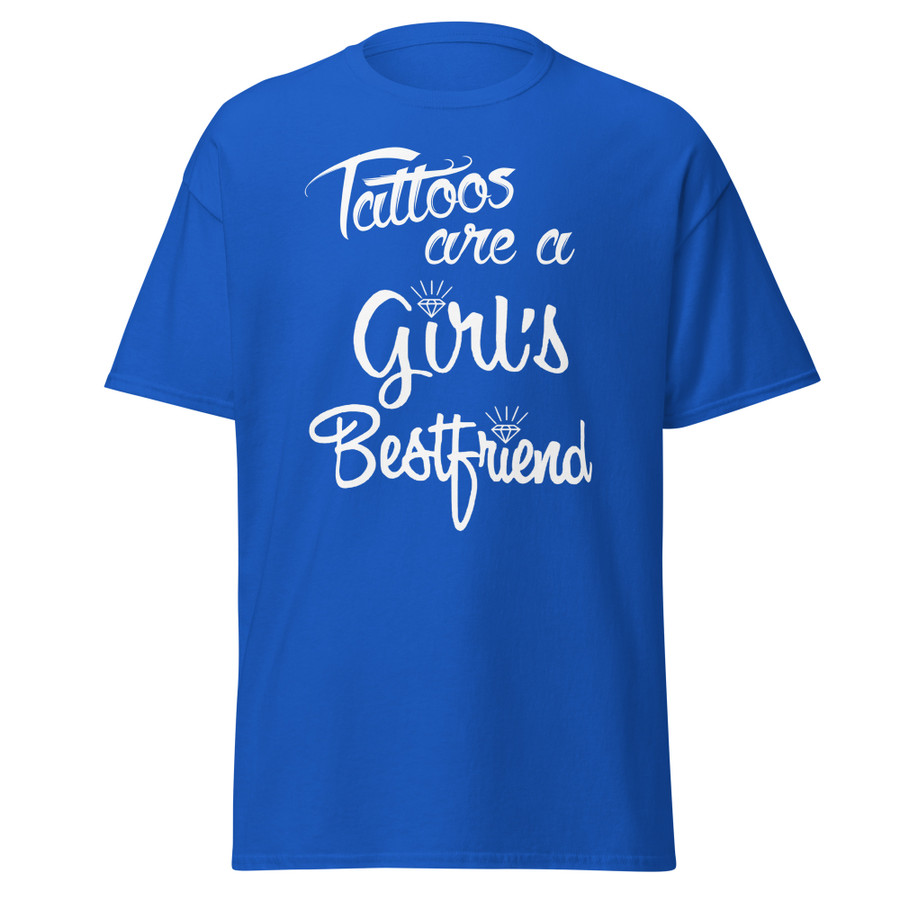 Unisex Tattoos Are A Girls Best Friend - Shirt (White Print)