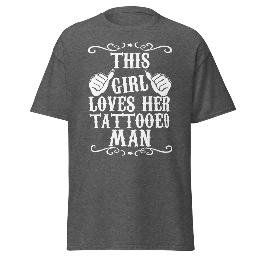 Unisex This Girl Loves Her Tattooed Man - Shirt (White Print)