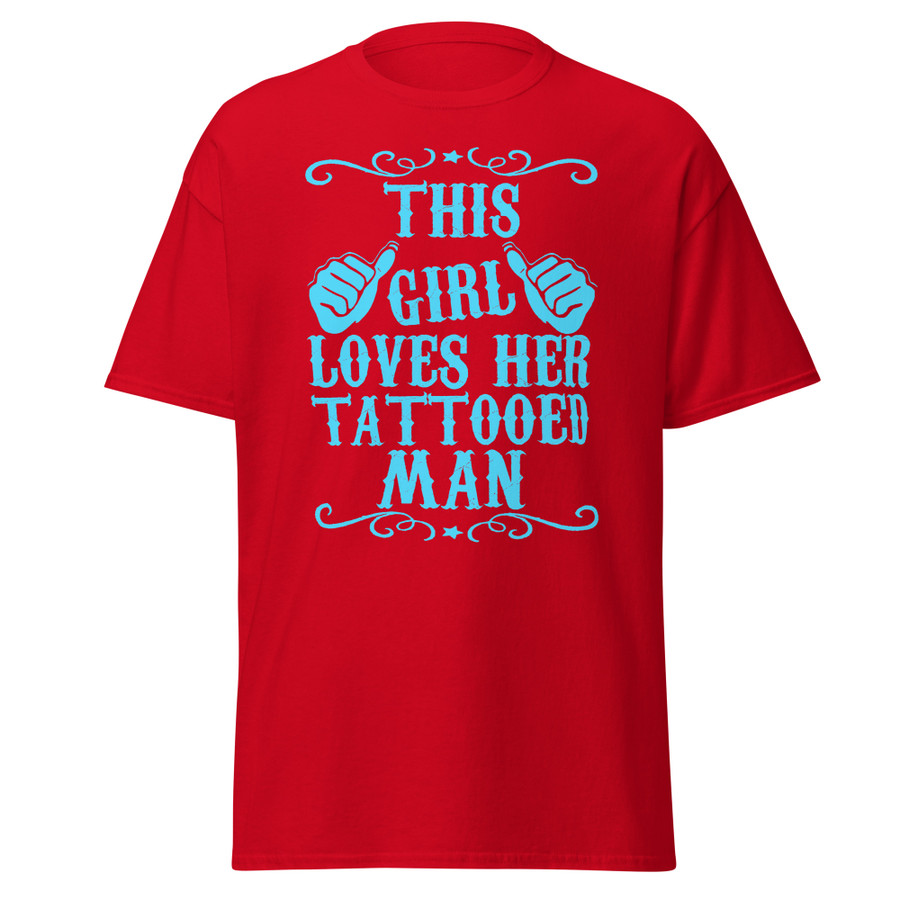 Unisex This Girl Loves Her Tattooed Man - Shirt (Blue Print)