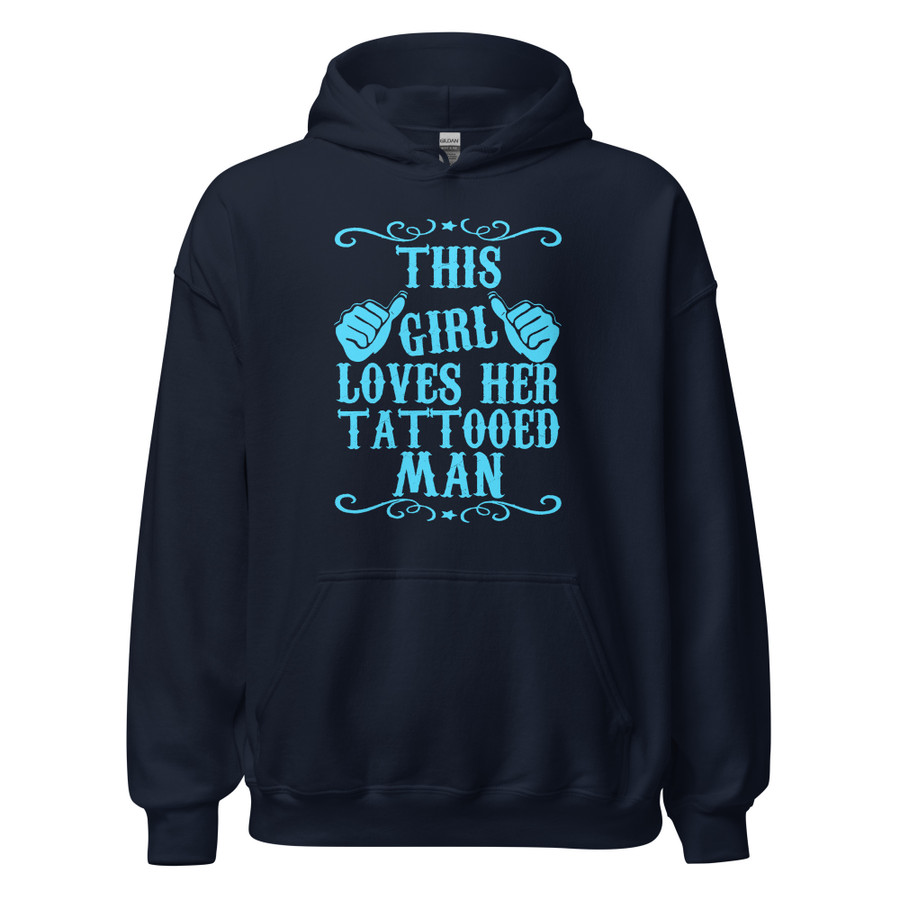 Unisex This Girl Loves Her Tattooed Man - Hoodie (Blue Print)