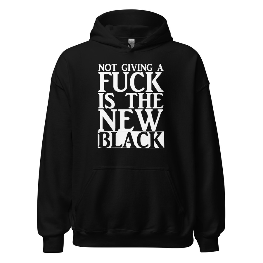 Unisex Not Giving A Fuck Is The New Black - Hoodie (White Print)