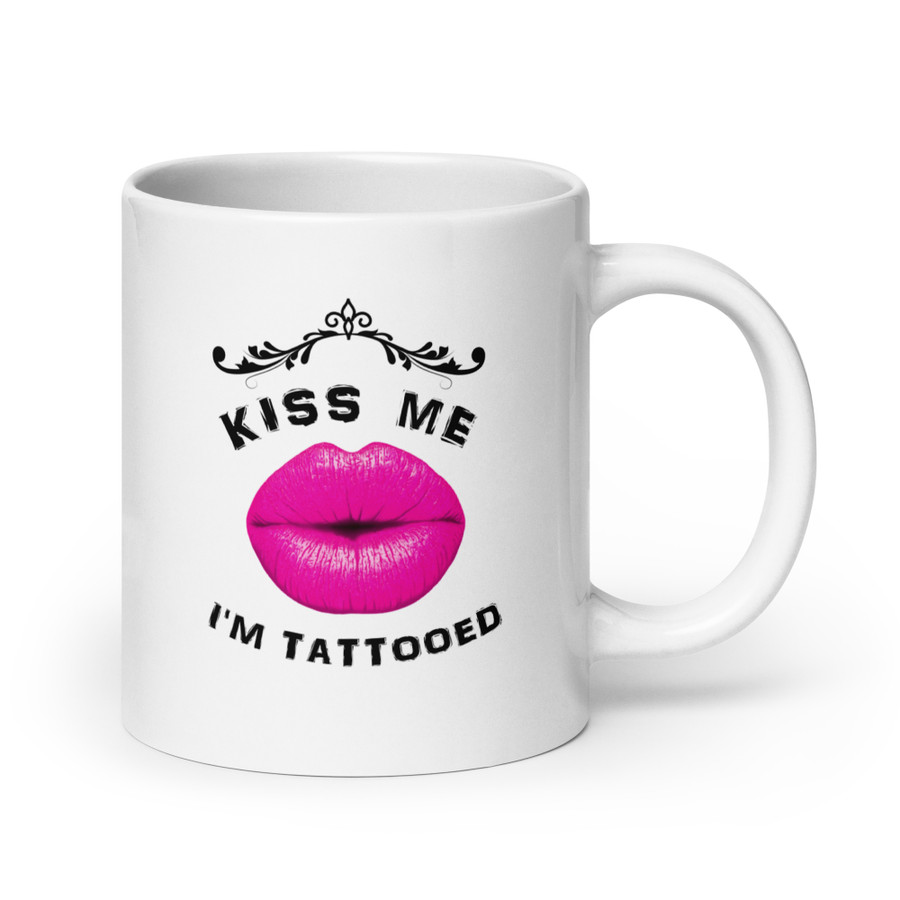 Kiss Me I Am Tattooed (Pink Lips) - White Glossy Mug