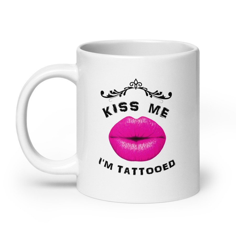 Kiss Me I Am Tattooed (Pink Lips) - White Glossy Mug