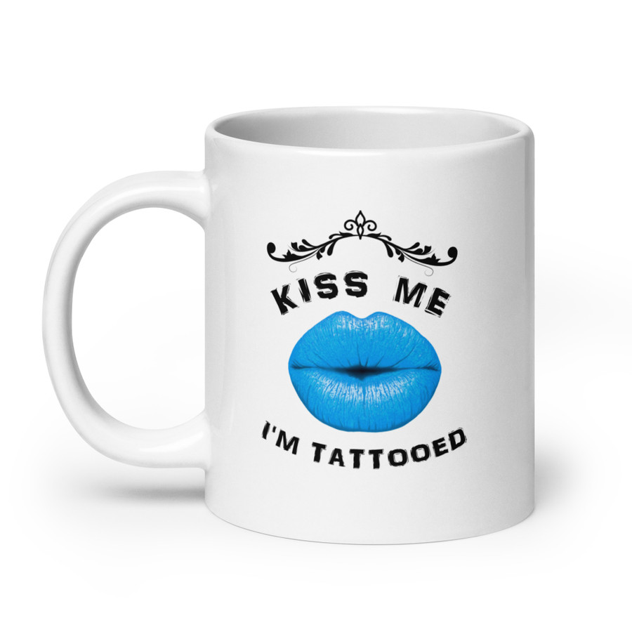Kiss Me I Am Tattooed (Blue Lips) - White Glossy Mug