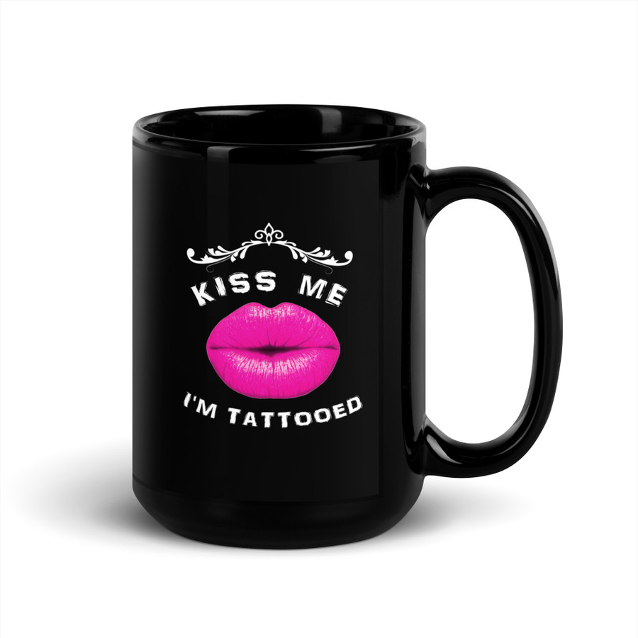 Kiss Me I Am Tattooed (Pink Lips) - Black Glossy Mug