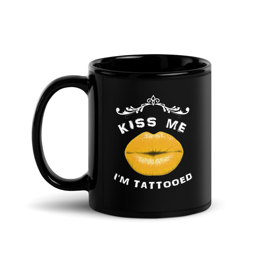 Kiss Me I Am Tattooed (Gold Lips) - Black Glossy Mug