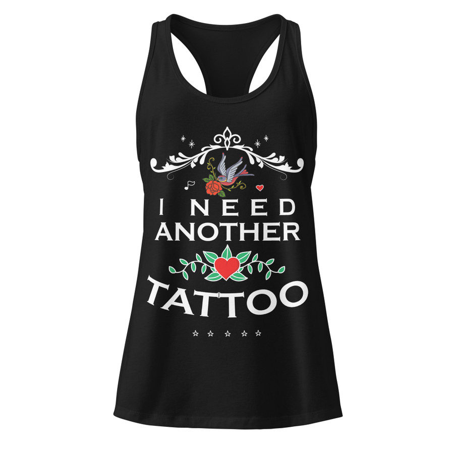 Women’s I Need Another Tattoo - Black Tank Top