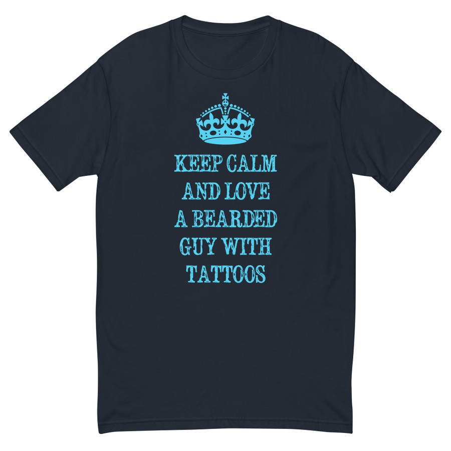 Men's Keep Calm And Love A Bearded Guy With Tattoos - Shirt (Blue Print)