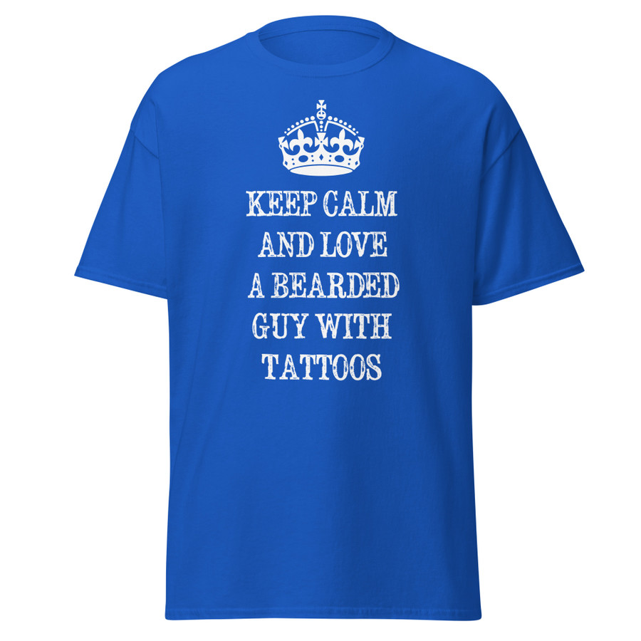 Unisex Keep Calm And Love A Bearded Guy With Tattoos - Shirt (White Print)
