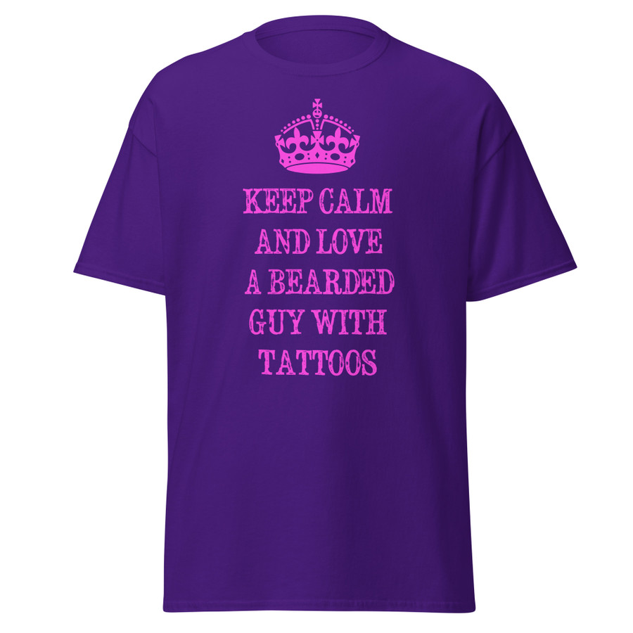 Unisex Keep Calm And Love A Bearded Guy With Tattoos - Shirt (Pink Print)