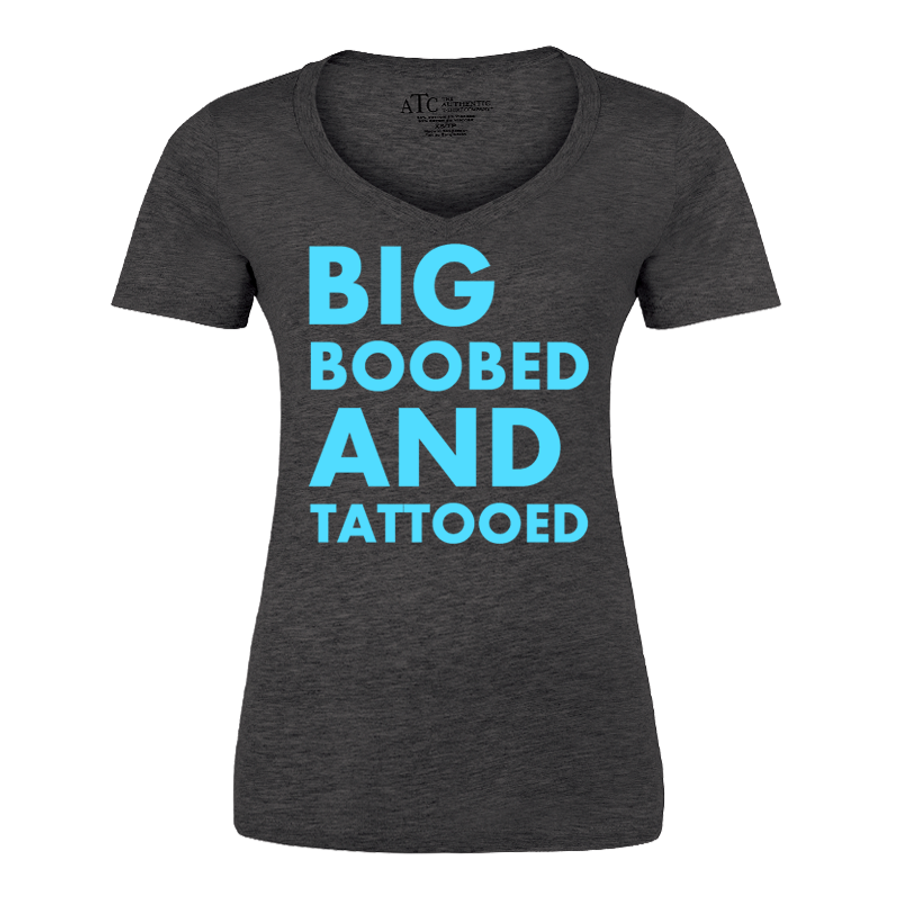 Women's Big Boobed And Tattooed - Tshirt