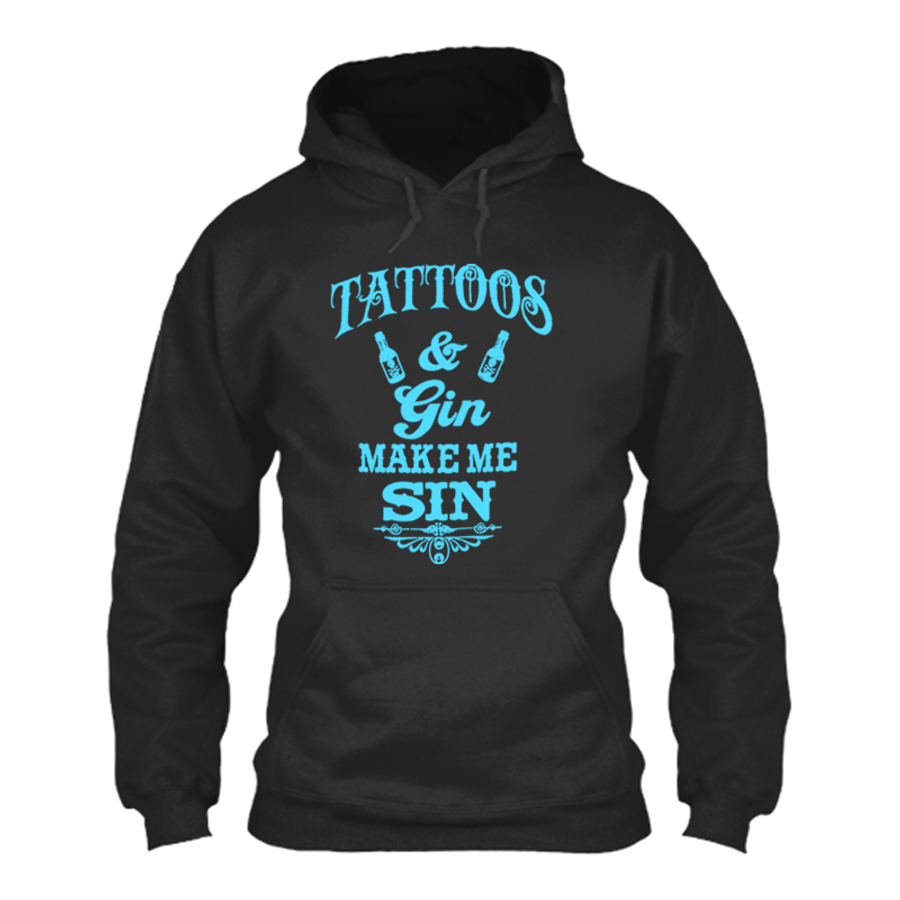 Women's Tattoos And Gin Make Me Sin - Hoodie