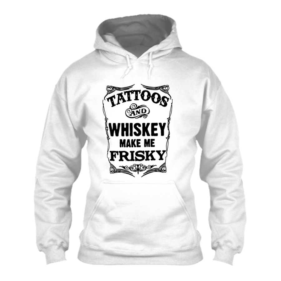 Women's Tattoos And Whiskey Make Me Frisky - Hoodie